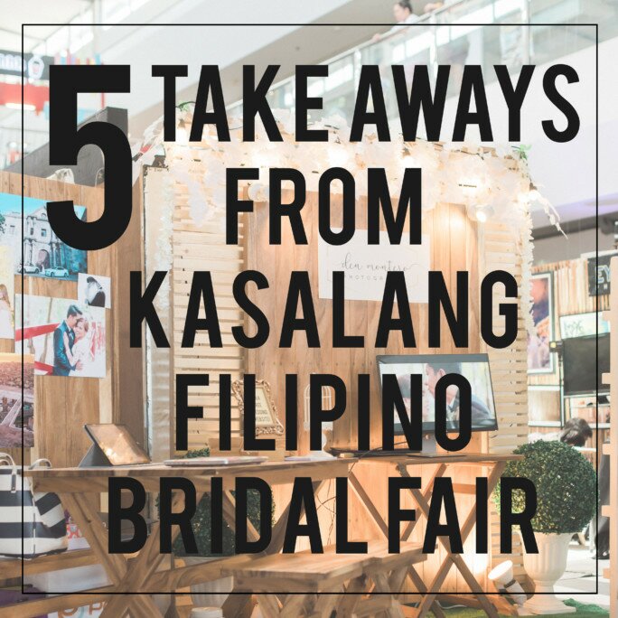 5 Take Aways from Kasalang Filipino sa Imus 2017 Bridal Fair